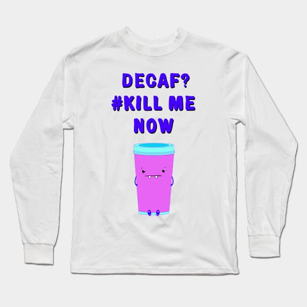 Decaf coffee Long Sleeve T-Shirt by Red Fox